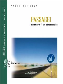 Passaggi. Avventure di un autostoppista (eBook, ePUB) - Pergola, Paolo