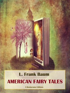 American Fairy Tales (eBook, ePUB) - Frank Baum, L.