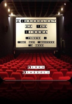 A Chronology of the Cinema Volume 1 From the pioneers to 1960 (eBook, PDF) - Riazzoli, Mirko