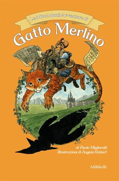 Le Mirabolanti Avventure di Gatto Merlino (eBook, ePUB) - Migliorelli, Paolo
