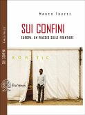 Sui confini - Europa, un viaggio sulle frontiere (eBook, ePUB)