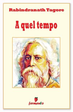 A quel tempo (eBook, ePUB) - Tagore, Rabindranath