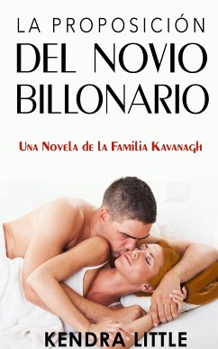 La Proposición del Novio Billonario (eBook, ePUB) - Garcia de la Rosa, Cinta; Little, Kendra