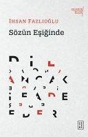 Sözün Esiginde - Fazlioglu, Ihsan