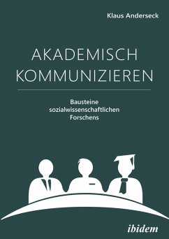 Akademisch Kommunizieren (eBook, ePUB) - Anderseck, Klaus
