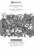 BABADADA black-and-white, Belarusian (in cyrillic script) - Español de México, visual dictionary (in cyrillic script) - diccionario visual