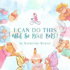 I Can Do This and So Much More! (eBook, ePUB) - Reuter, Katherine A