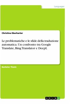 Le problematiche e le sfide della traduzione automatica. Un confronto tra Google Translate, Bing Translator e DeepL
