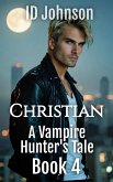 Christian (A Vampire Hunter's Tale, #4) (eBook, ePUB)