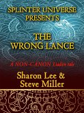 The Wrong Lance (Splinter Universe Presents, #2) (eBook, ePUB)