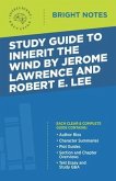 Study Guide to Inherit the Wind by Jerome Lawrence and Robert E. Lee (eBook, ePUB) Study Guide to Inherit the Wind by Jerome Lawrence and Robert E. Lee (eBook, ePUB)