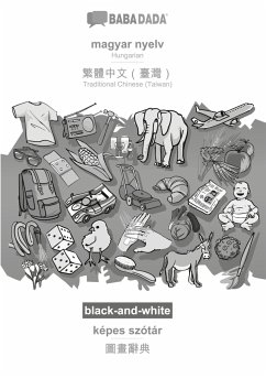 BABADADA black-and-white, magyar nyelv - Traditional Chinese (Taiwan) (in chinese script), képes szótár - visual dictionary (in chinese script) - Babadada Gmbh