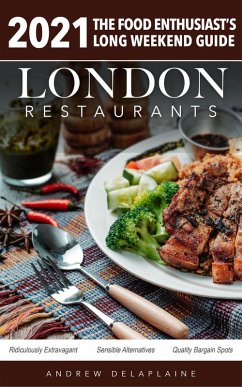 Cover 2021 London Restaurants - The Food Enthusiast's Long Weekend Guide (eBook, ePUB)