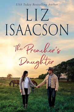 The Preacher's Daughter (Horseshoe Home Ranch, #3) (eBook, ePUB) - Isaacson, Liz