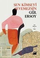 Sen Kimseyi Sevemezsin - Ersoy, Gül