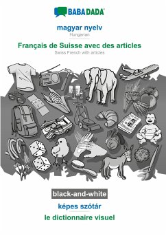 BABADADA black-and-white, magyar nyelv - Français de Suisse avec des articles, képes szótár - le dictionnaire visuel - Babadada Gmbh