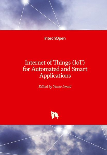 Internet of Things (IoT) for Automated and Smart Applications Internet of Things (IoT) for Automated and Smart Applications