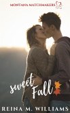 Sweet Fall (Montana Matchmakers, #6) (eBook, ePUB) Sweet Fall (Montana Matchmakers, #6) (eBook, ePUB)