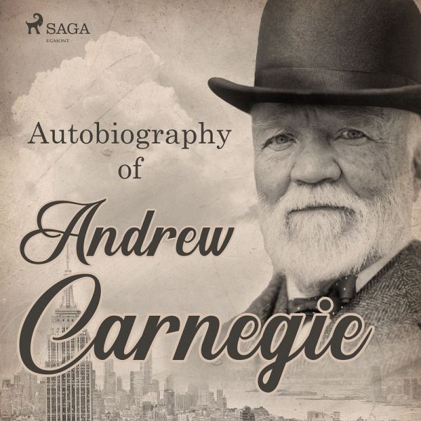 Autobiography of Andrew Carnegie (MP3-Download) Autobiography of Andrew Carnegie (MP3-Download)