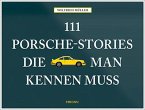 111 Porsche-Stories die man kennen muss (Mängelexemplar) 111 Porsche-Stories die man kennen muss (Mängelexemplar)