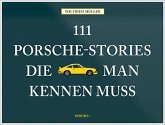 111 Porsche-Stories die man kennen muss   (Mängelexemplar)