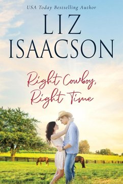 Right Cowboy, Right Time (Horseshoe Home Ranch, #5) (eBook, ePUB) - Isaacson, Liz