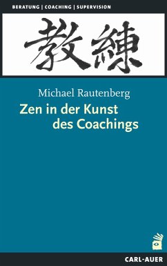 Zen in der Kunst des Coachings (eBook, ePUB) - Rautenberg, Michael