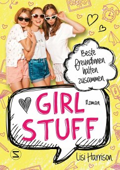 Beste Freundinnen halten zusammen / Girl Stuff Bd.1 (eBook, ePUB) - Harrison, Lisi