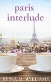 Paris Interlude (Escape in Love, #2) (eBook, ePUB) Paris Interlude (Escape in Love, #2) (eBook, ePUB)