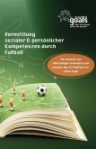 Vermittlung sozialer und persönlicher Kompetenzen durch Fußball (eBook, ePUB)