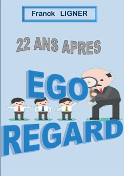 22 ans après : EGO REGARD (eBook, ePUB) - Ligner, Franck