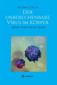 Der unberechenbare Virus im Körper (eBook, ePUB) - Czech, Selina