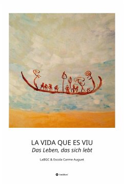 LA VIDA QUE ES VIU - Das Leben, das sich lebt (eBook, ePUB) - LaBGC, LaBGC