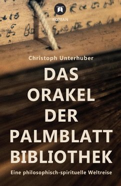 Das Orakel der Palmblatt-Bibliothek (eBook, ePUB) - Unterhuber, Christoph