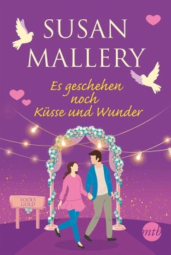 Es geschehen noch Küsse und Wunder / Fool's Gold Bd.30 (eBook, ePUB) - Mallery, Susan