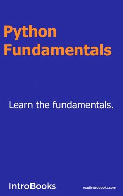 Python Fundamentals (eBook, ePUB) - Team, IntroBooks