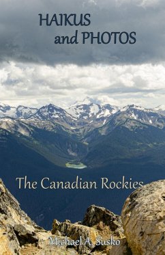 Haikus and Photos: Canadian Rockies (eBook, ePUB) - Susko, Michael A.