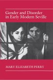 Gender and Disorder in Early Modern Seville (eBook, ePUB)
