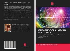 SÉRIE A EMOCIONALIDADE NA SALA DE AULA - Torres Dantas, Dr. Natandoson