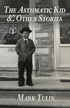 The Asthmatic Kid & Other Stories - Tulin, Mark