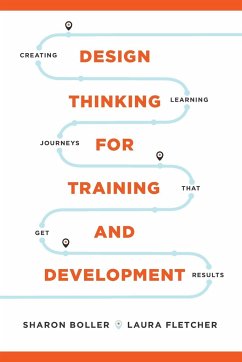 Design Thinking for Training and Development - Boller, Sharon; Fletcher, Laura