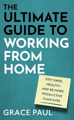 The Ultimate Guide to Working from Home - Paul, Grace