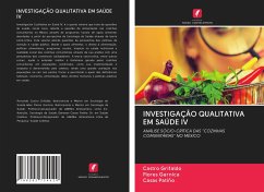 INVESTIGAÇÃO QUALITATIVA EM SAÚDE IV - Grifaldo, Castro;Garnica, Flores;Patiño, Casas