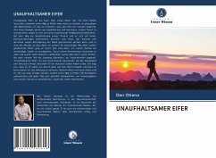 UNAUFHALTSAMER EIFER - Otieno, Dan