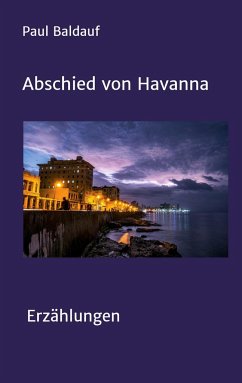 Abschied von Havanna - Baldauf, Paul