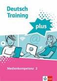 Deutsch Training plus. Medienkompetenz 2. Schülerarbeitsheft mit Lösungen Klasse 8-10