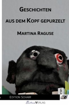 Geschichten aus dem Kopf gepurzelt - Raguse, Martina