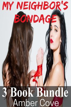My Neighbor's Bondage 3 Book Bundle (eBook, ePUB) - Cove, Amber