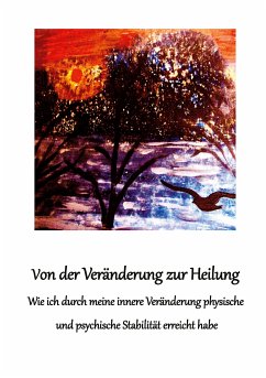 Von der Veränderung zur Heilung (eBook, ePUB)