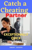 Catch a Cheating Partner Exceptionally Quick (eBook, ePUB)